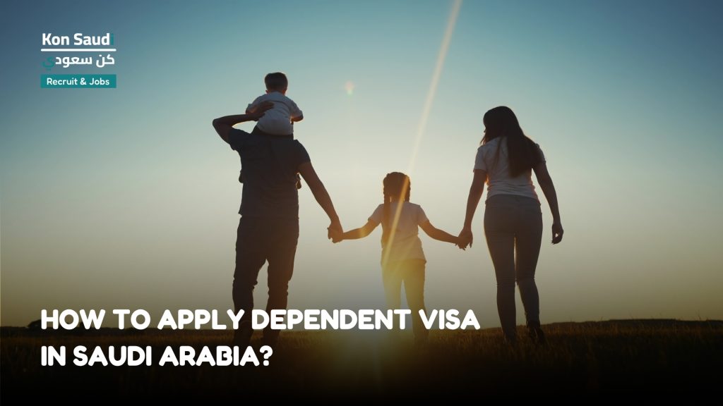 How to Apply Dependent Visa in Saudi Arabia