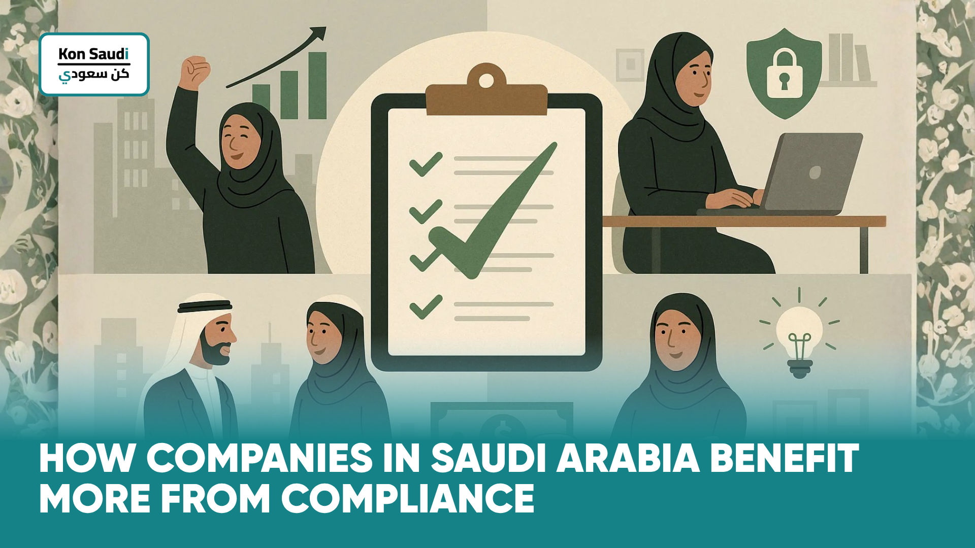 How Companies in Saudi Arabia Benefit More from Compliance